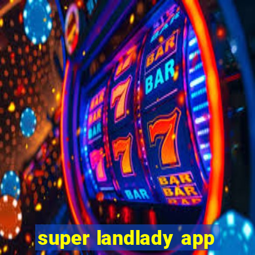 super landlady app